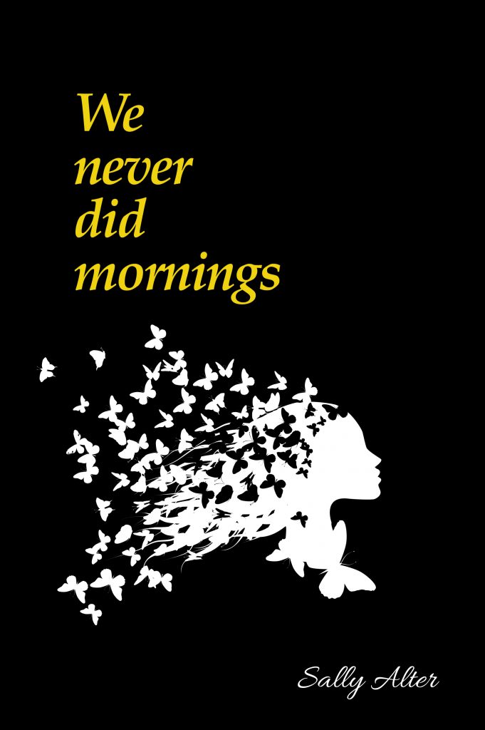 We never did mornings.
